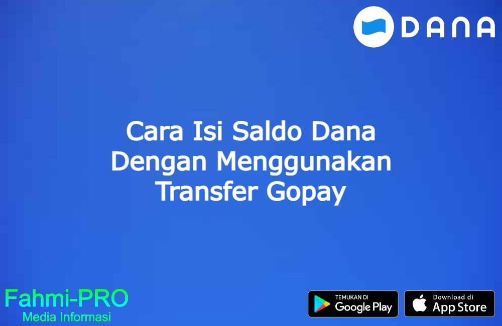 Cover Blog Fahmipro Cara Isi Saldo Dana Dengan Menggunakan Metode Transfer Dari Gopay