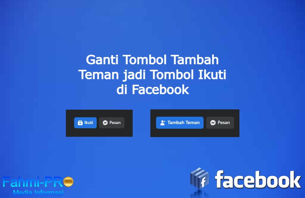Cover Blog Fahmipro Ganti Tombol Tambah Teman jadi Tombol Ikuti di Facebook