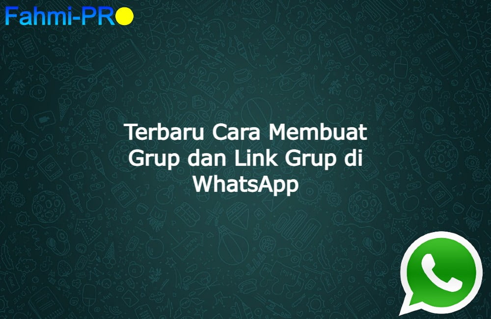 Cover Blog Fahmipro Terbaru Cara Membuat Grup dan Link Grup di WhatsApp