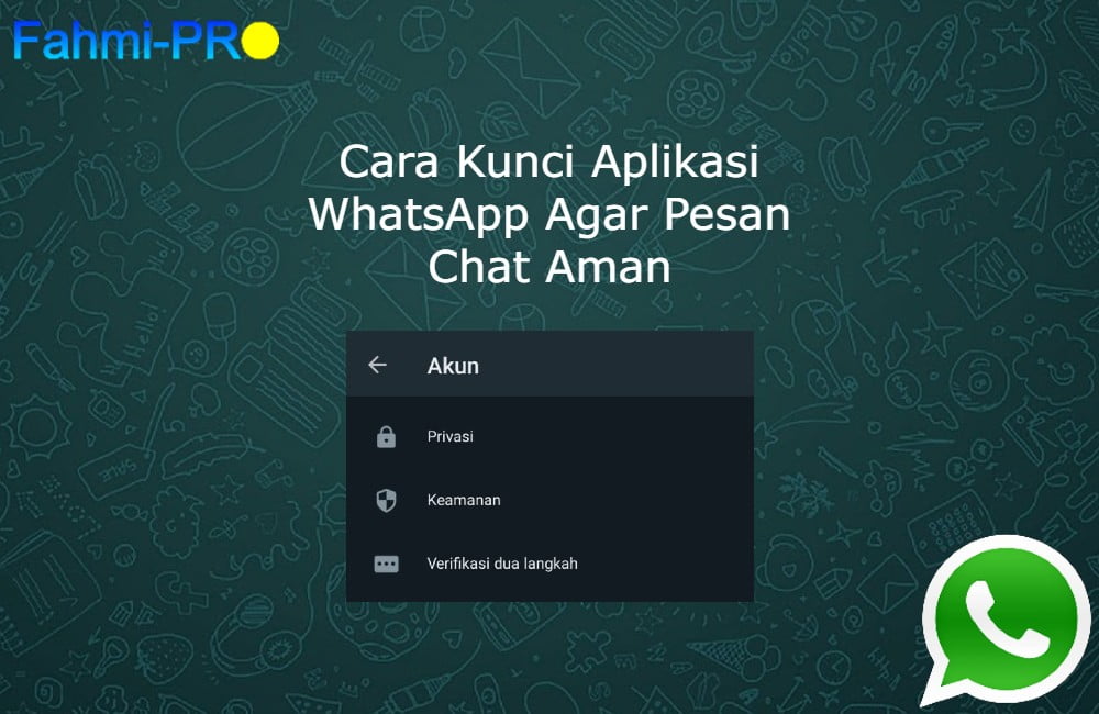 Cover Blog Fahmipro Cara Kunci Aplikasi WhatsApp Agar Pesan Chat Aman